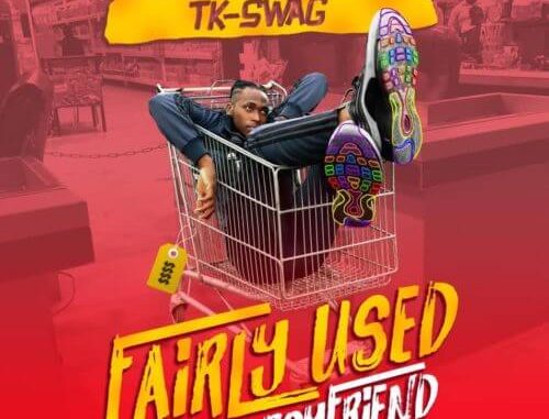 TK-Swag-–-Fairly-Used-Boyfriend-1