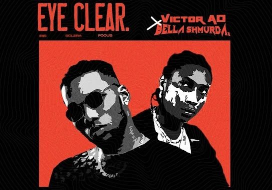 Victor-AD-–-Eye-Clear-Ft.-Bella-Shmurda